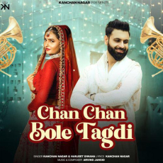 Chan Chan Bole Tagdi Kanchan Nagar Chan Chan Bole Tagdi Kanchan Nagar