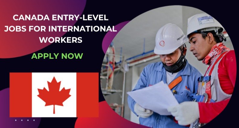 Canada Entry-Level Jobs for International Workers