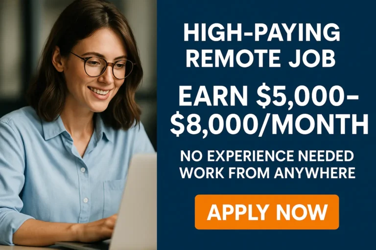 High-Paying Remote Job: Earn $5,000–$8,000/Month with No Experience Needed