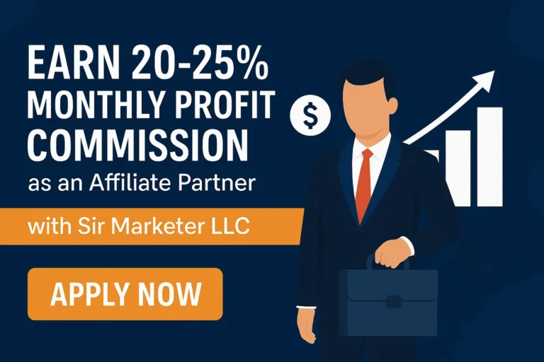 Earn 20–25% Monthly Profit Commission as an Affiliate Partner with Sir Marketer LLC (U.S. Based Role)