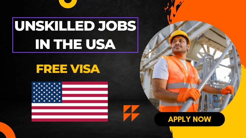 Unskilled Jobs in the USA for Foreigners